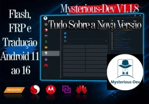 Mysterious-Dev V1.1.8  A Ferramenta Definitiva para Desbloqueio de Celulares