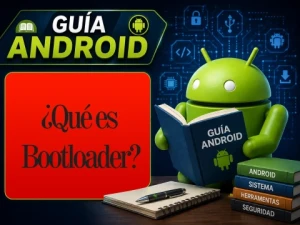 ¿Qué es el Bootloader? Descubre cómo funciona, sus riesgos y ventajas