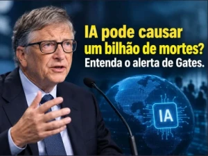 Bill Gates alerta que IA pode causar “um bilhão de mortes” e defende legislação para a tecnologia