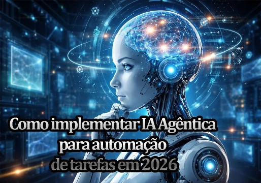 IA Tradicional vs IA Agêntica: Entenda as diferenças e como aplicar no seu negócio